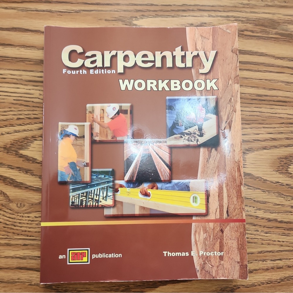 Carpentry, 4th Edition - Workbook Softcover Thomas E. Proctor, ATP, Clean